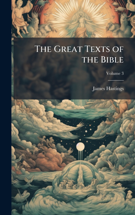 Kniha The Great Texts of the Bible James Hastings