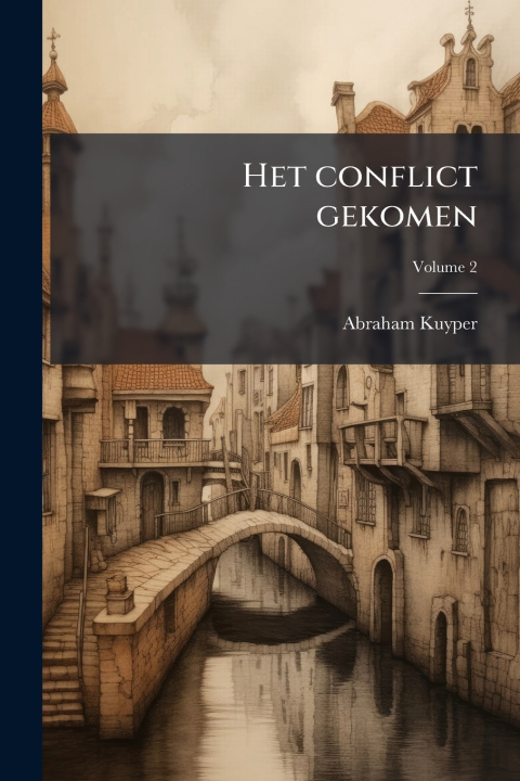 Kniha Het conflict gekomen Abraham Kuyper