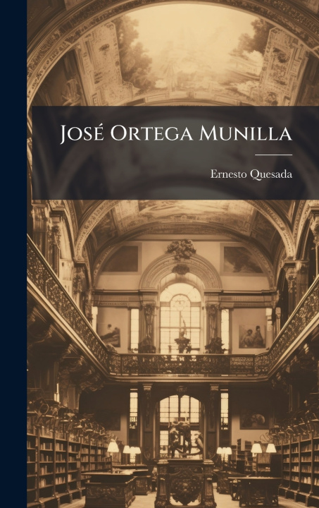 Carte JosÃ© Ortega Munilla Ernesto Quesada