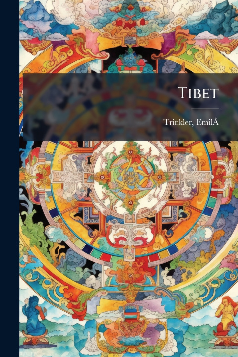 Kniha Tibet Trinkler Emil 1896-1931.Ã