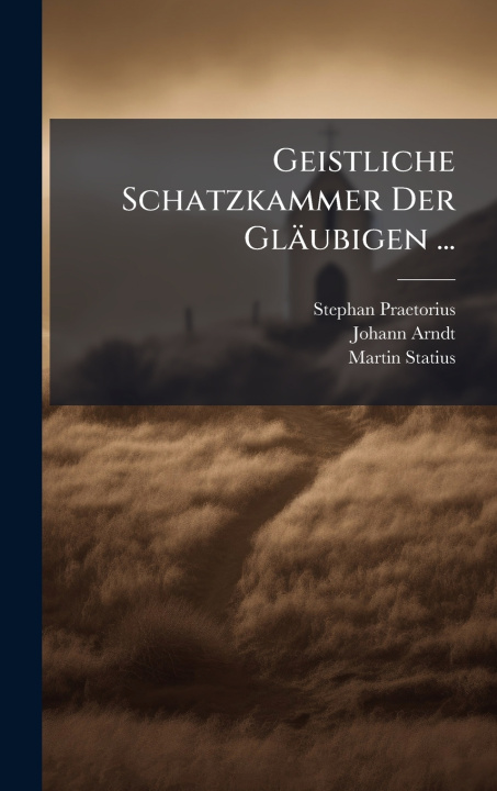 Kniha Geistliche Schatzkammer Der GlÃ¤ubigen ... Stephan Praetorius