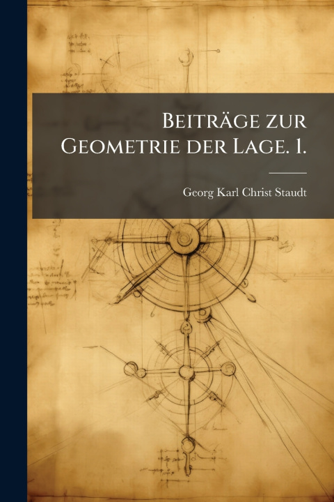 Knjiga BeitrÃ¤ge zur Geometrie der Lage. 1. Georg Karl Christ Staudt