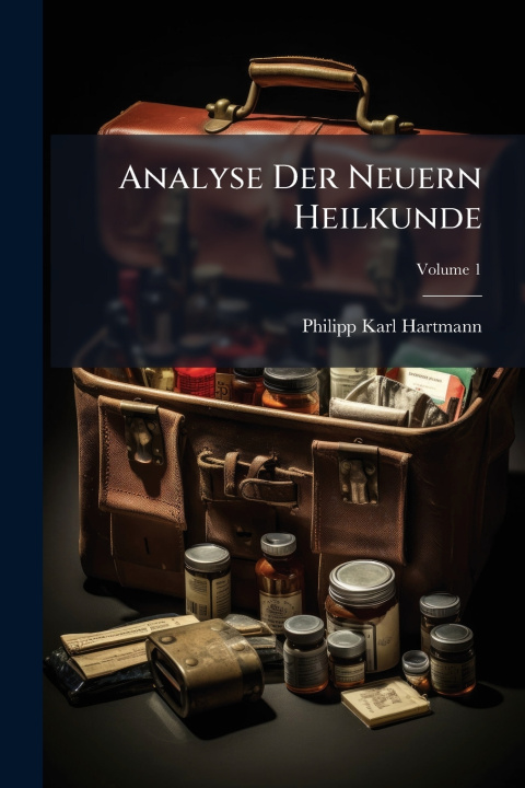 Kniha Analyse Der Neuern Heilkunde Philipp Karl Hartmann