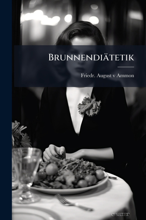 Kniha BrunnendiÃ¤tetik Friedr. August v Ammon