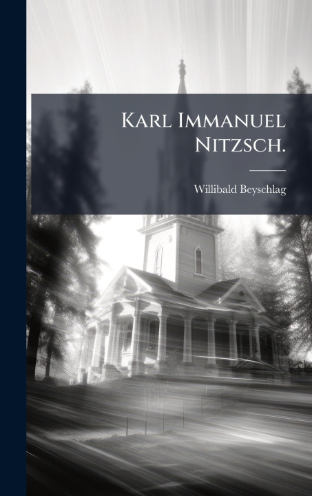 Kniha Karl Immanuel Nitzsch. Willibald Beyschlag