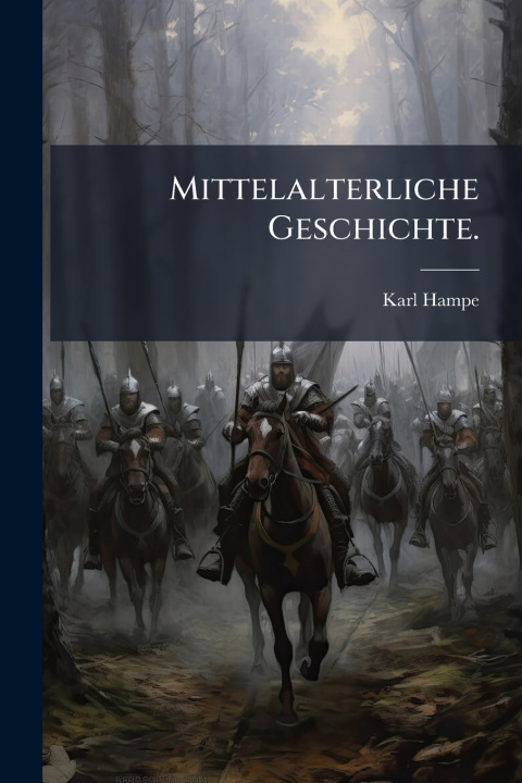 Kniha Mittelalterliche Geschichte. Karl Hampe