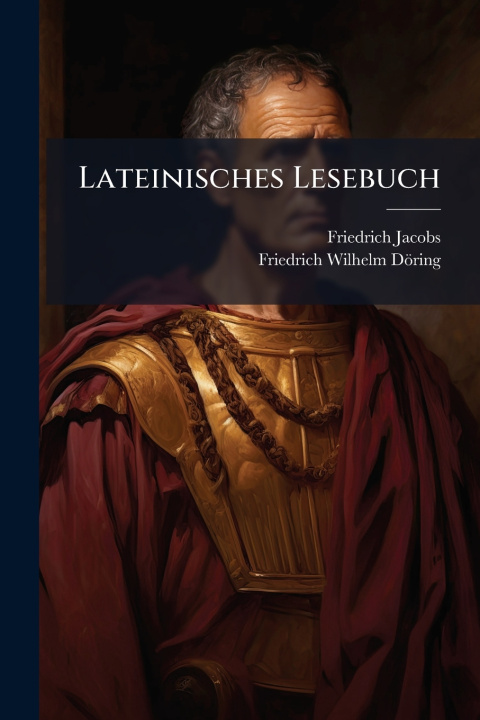 Kniha Lateinisches Lesebuch Friedrich Jacobs
