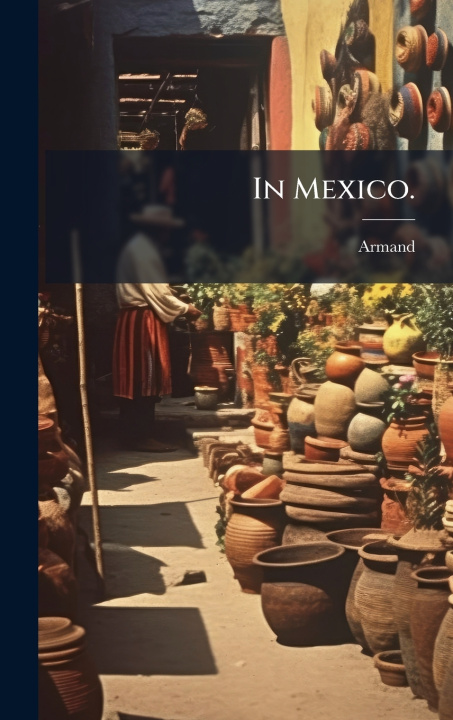 Knjiga In Mexico. Armand