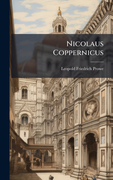 Kniha Nicolaus Coppernicus Leopold Friedrich Prowe