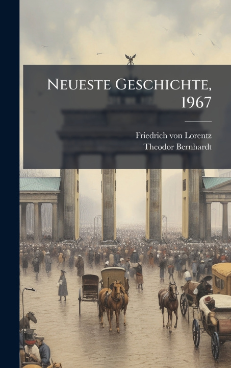 Kniha Neueste Geschichte, 1967 Friedrich von Lorentz