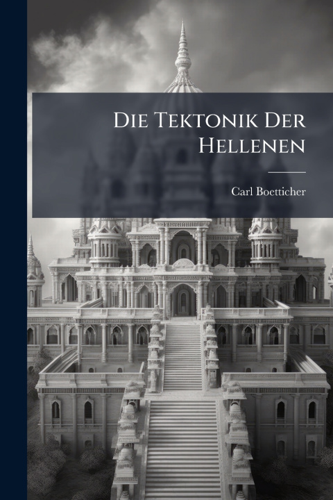 Buch Die Tektonik Der Hellenen Carl Boetticher