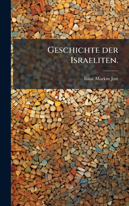 Kniha Geschichte der Israeliten. Isaac Markus Jost