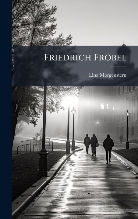 Kniha Friedrich FrÃ¶bel Lina Morgenstern