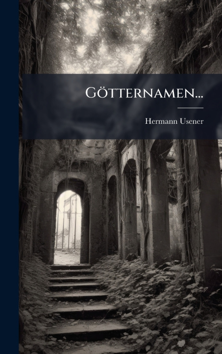 Kniha GÃ¶tternamen... Hermann Usener