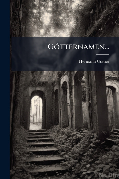 Kniha GÃ¶tternamen... Hermann Usener
