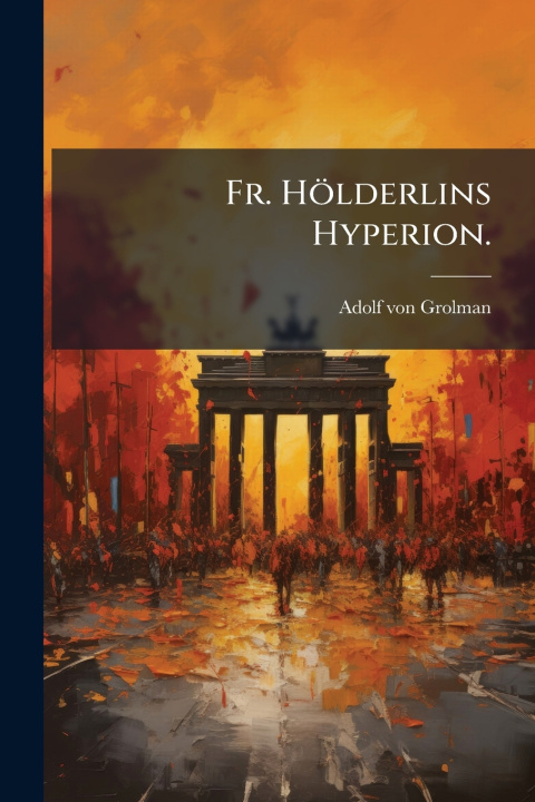 Kniha Fr. HÃ¶lderlins Hyperion. Adolf von Grolman
