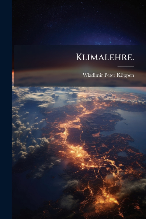 Kniha Klimalehre. Wladimir Peter KÃ¶ppen