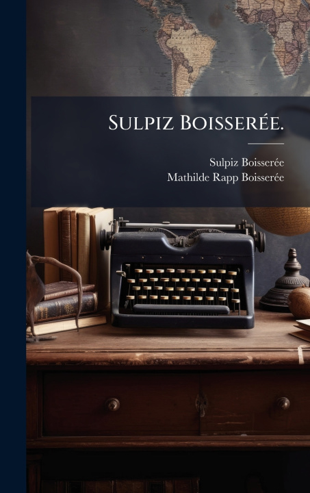 Kniha Sulpiz BoisserÃ©e. Sulpiz BoisserÃ©e