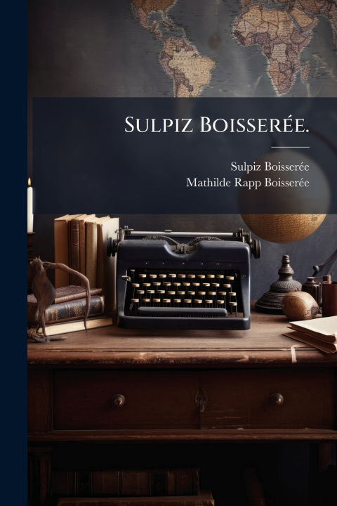 Книга Sulpiz BoisserÃ©e. Sulpiz BoisserÃ©e
