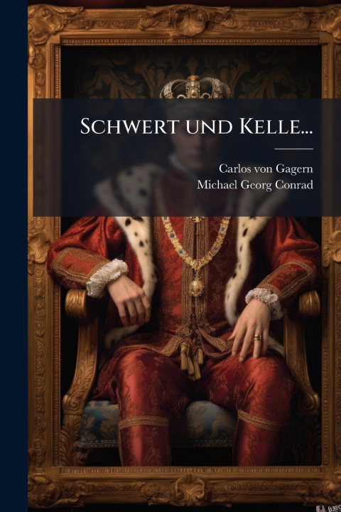 Kniha Schwert und Kelle... Carlos von Gagern