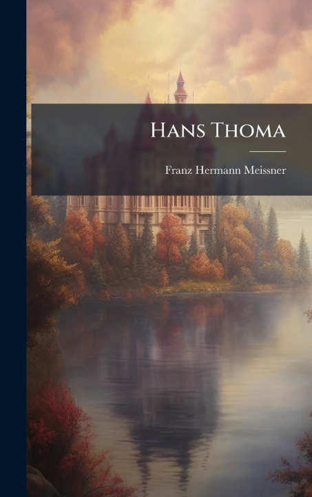 Kniha Hans Thoma Franz Hermann 1863- Meissner