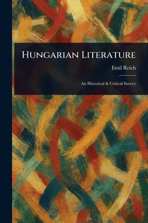 Kniha Hungarian Literature Emil Reich