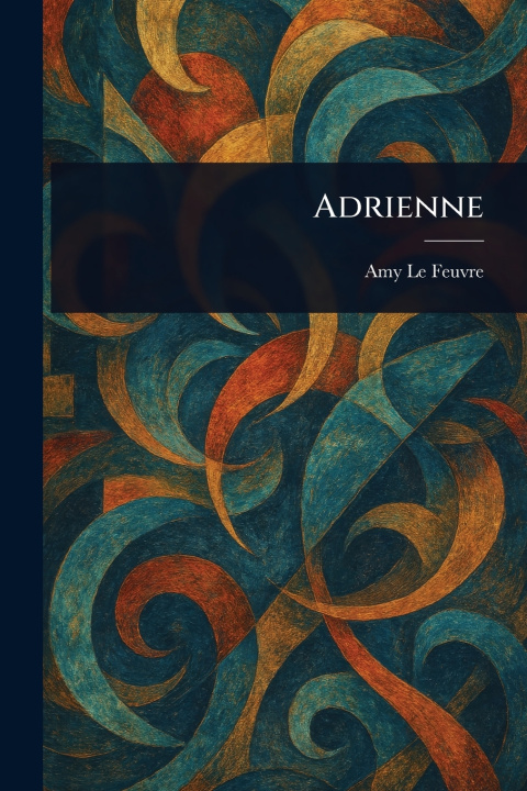 Könyv Adrienne Amy Le Feuvre