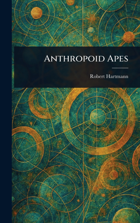 Kniha Anthropoid Apes Robert Hartmann