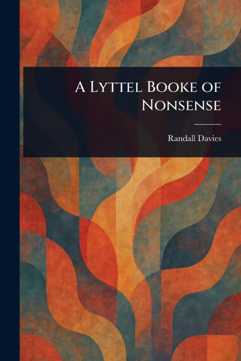 Kniha A Lyttel Booke of Nonsense Randall Davies