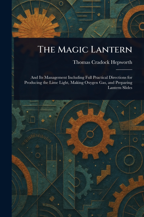 Kniha The Magic Lantern Thomas Cradock Hepworth