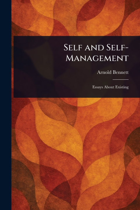 Knjiga Self and Self-Management Arnold Bennett