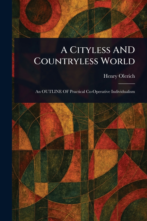 Kniha A Cityless AND Countryless World Henry Olerich