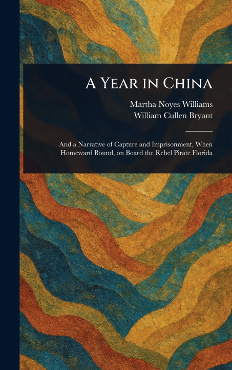 Knjiga A Year in China Martha Noyes Williams