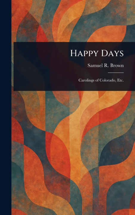 Könyv Happy Days Samuel R. Brown