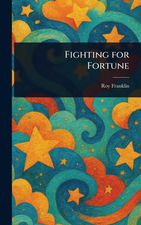 Kniha Fighting for Fortune Roy Franklin