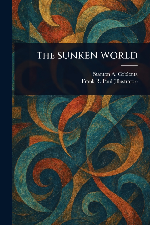 Knjiga The SUNKEN WORLD Stanton A. (Stanton Arthur) Coblentz