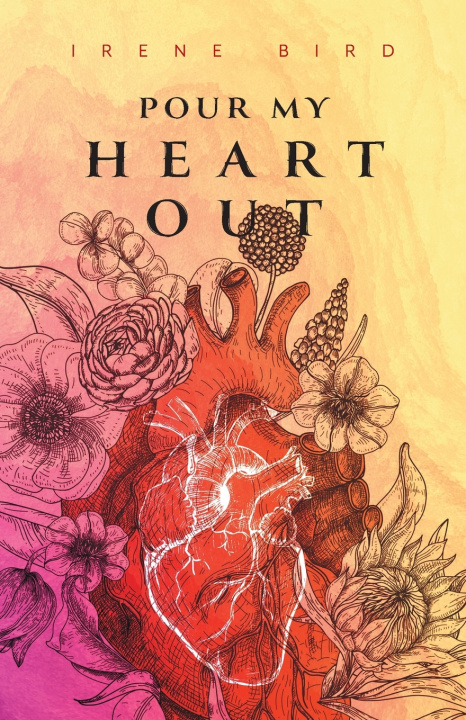 Книга Pour My Heart Out Irene Bird