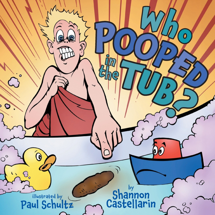 Knjiga Who Pooped in the Tub? Shannon Castellarin