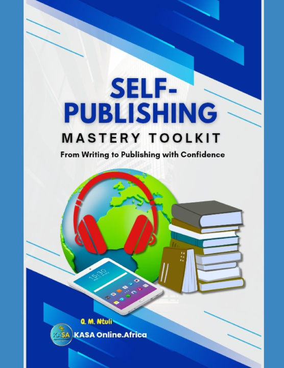 Libro Self-Publishing Mastery Toolkit Qhubokuhle Mduduzi Ntuli
