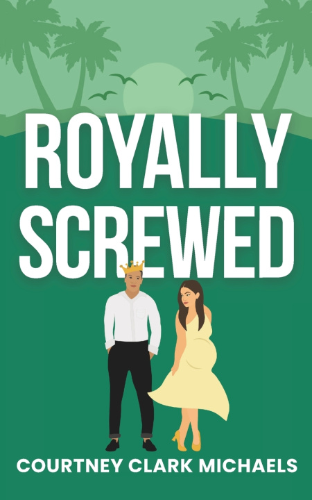 Kniha Royally Screwed Courtney Clark Michaels