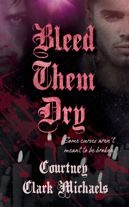 Knjiga Bleed Them Dry Courtney Clark Michaels