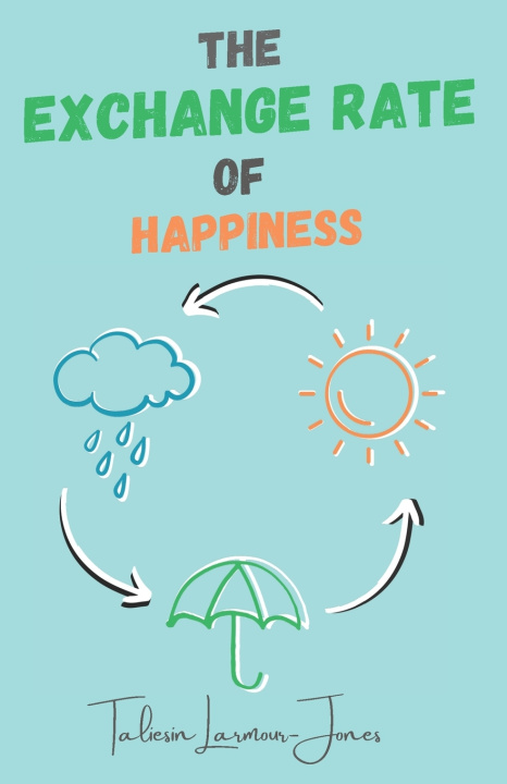 Knjiga The Exchange Rate of Happiness Taliesin Larmour-Jones