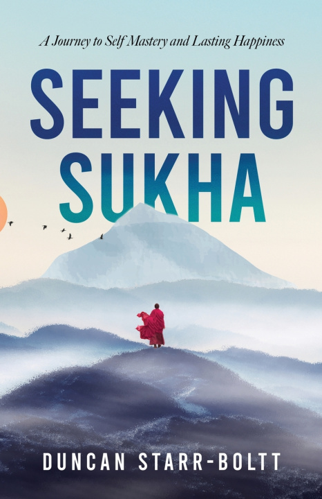 Kniha Seeking Sukha Duncan Starr-Boltt