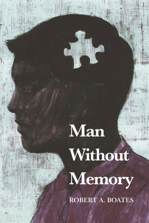 Knjiga Man Without Memory Robert A Boates