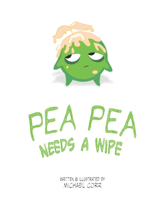 Knjiga Pea Pea Needs A Wipe Michael J Corr