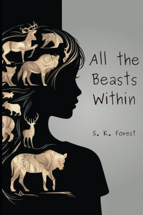Knjiga All the Beasts Within S. K. Forest