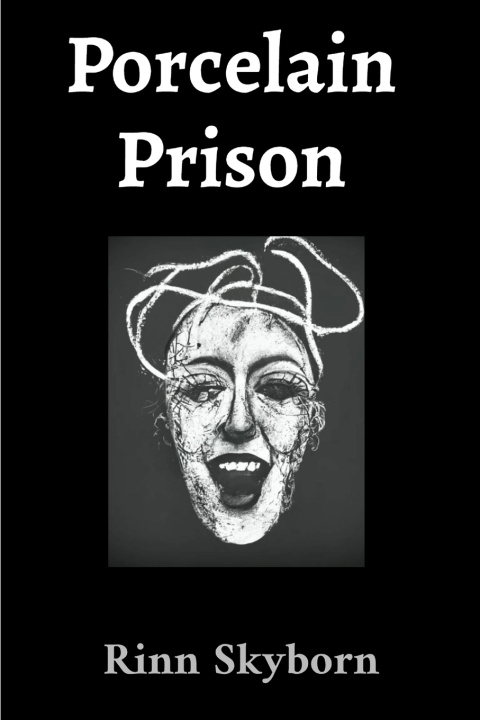Kniha Porcelain Prison Rinn Skyborn