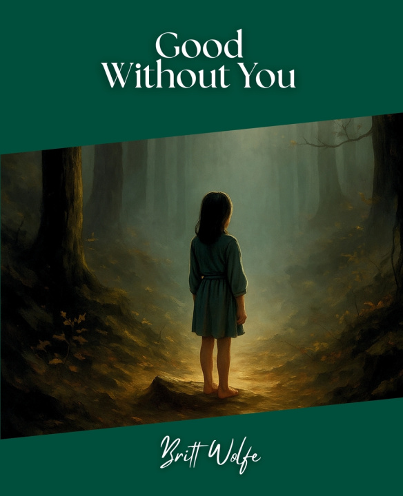 Knjiga Good Without You Britt Wolfe