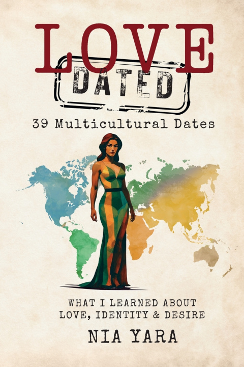 Boek LOVE [DATED] 39 Multicultural Dates What I Learn About Love Identity & Desire Nia Yara