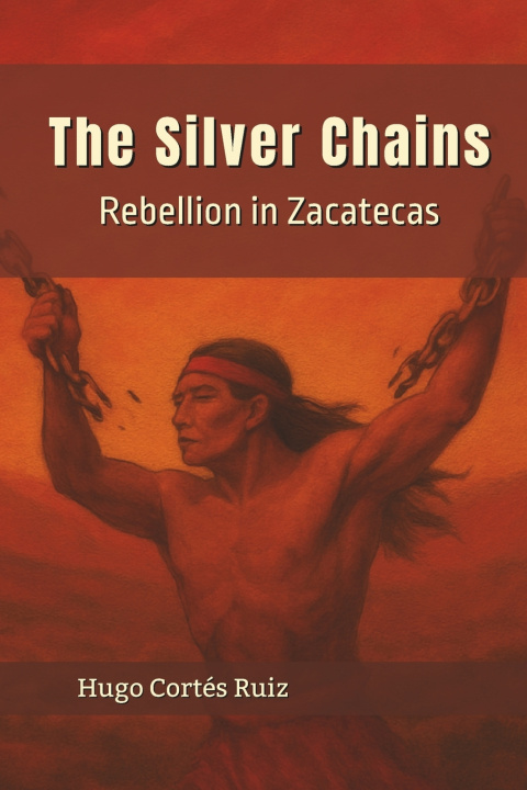 Kniha The Silver Chains Hugo Cortés Ruiz